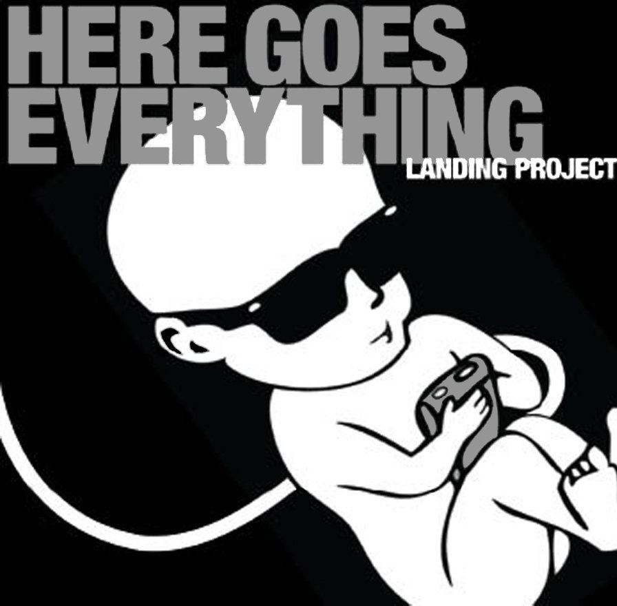 Landing Project: Here Goes Everything