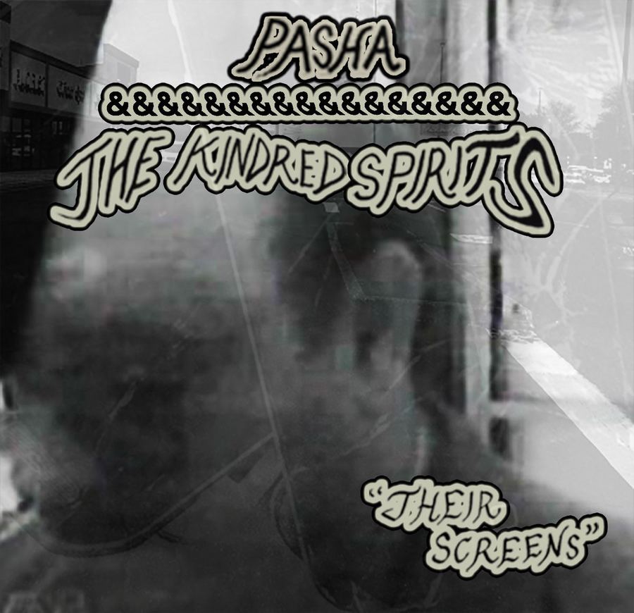 Pasha & The Kindred Spirits: Their Screens